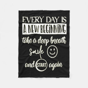 Insrational Everyday Is A New Beginning Sarcasm Te Fleece Blanket
