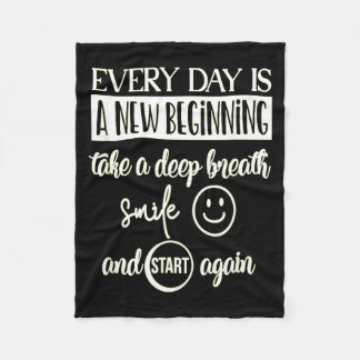 Insrational Everyday Is A New Beginning Sarcasm Te Fleece Blanket