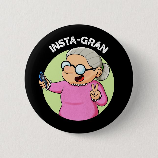 Instagran Funny Social Media Grandma Pun Dark BG 2 Inch Round Button (Front)