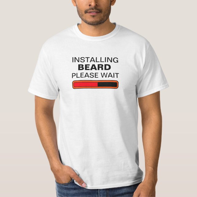 Installing Beard Please Wait T-Shirt (Front)