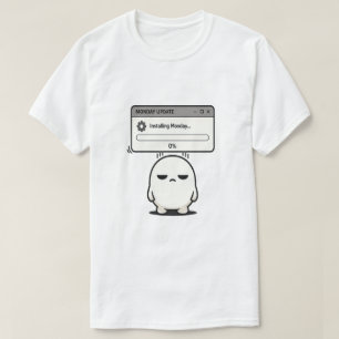 Installing Monday 0% Update - Funny Cute  T-Shirt