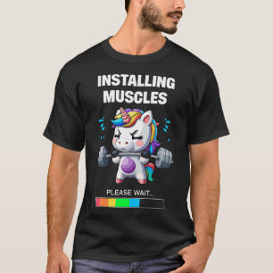 Installing Muscles Funny Unicorn Workout Gym Weigh T-Shirt