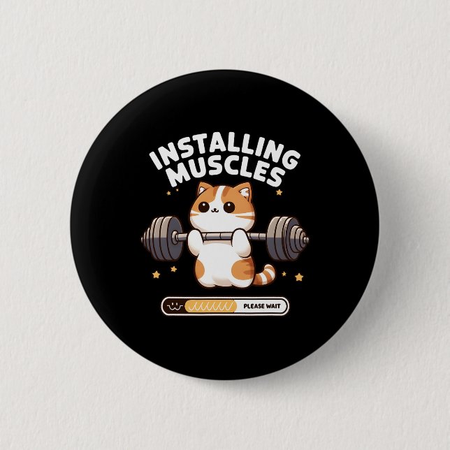 Installing Muscles Please Wait Funny Cat Weightlif 2 Inch Round Button (Front)