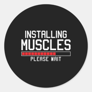 Installing Muscles Please Wait Funny Gym Classic Round Sticker