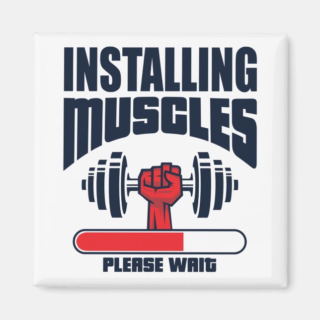Installing Muscles Please Wait - Funny Gym Magnet (Front)