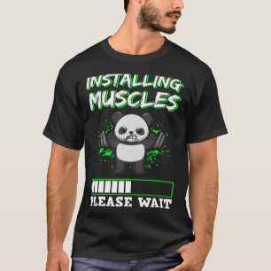 Installing Muscles Please Wait Muscles Weight Stre T-Shirt