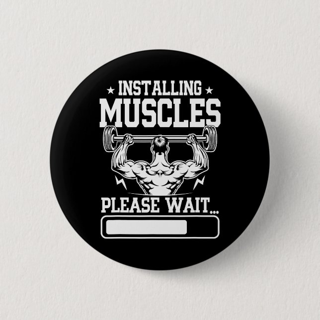 Installing Muscles Please Wait Shirt Funny Gym Wor 2 Inch Round Button (Front)