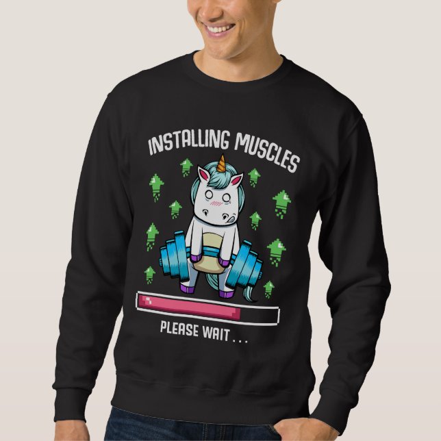 Installing Muscles Please Wait Unicorn Gym Sweatshirt (Front)