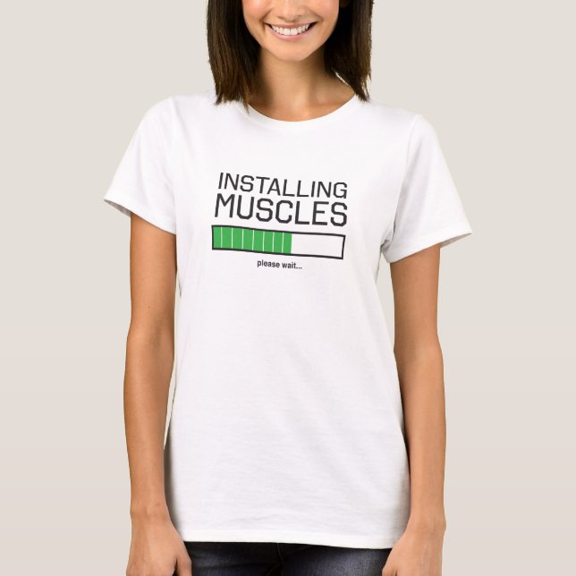 Installing Muscles T-Shirt (Front)