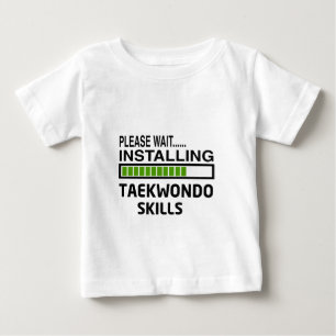 Installing Taekwondo Skills Baby T-Shirt