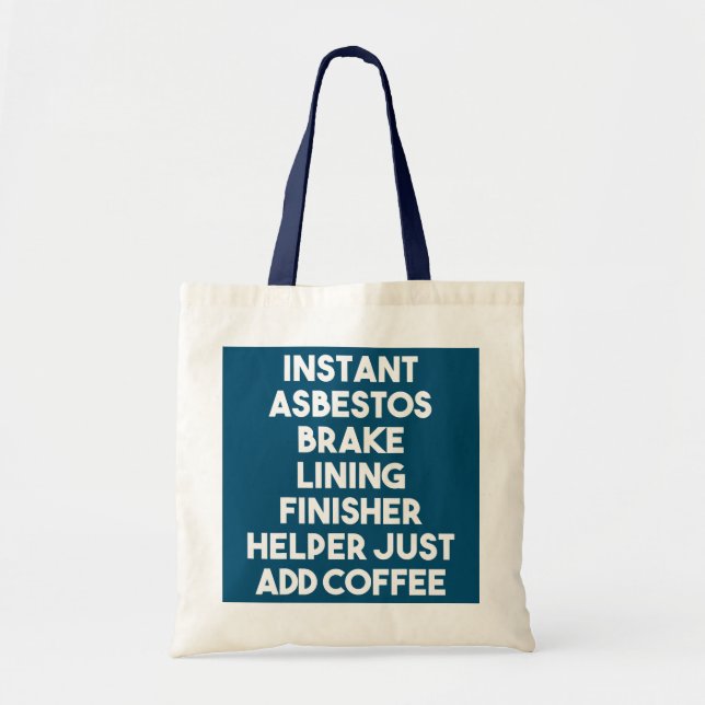 Instant Asbestos Brake Lining Finisher Helper Add Tote Bag (Front)