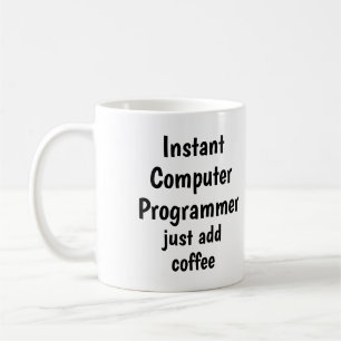 Instant Computer Programmer Add Coffee Fun Quote Coffee Mug