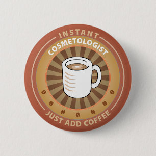 Instant Cosmetologist 2 Inch Round Button