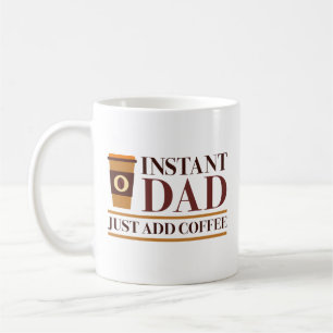 Instant Dad Just Add Coffee Mug