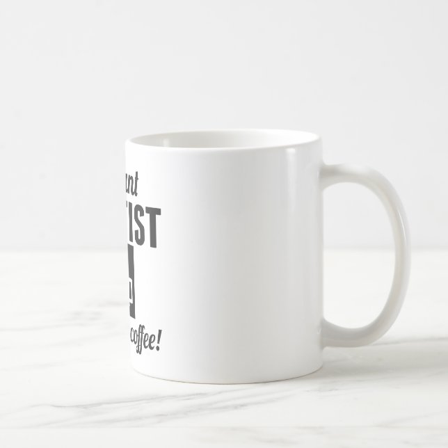 Instant Dentist Just Add Coffee Mug (Right)
