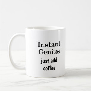 Instant Genius Just Add Coffee Fun Quote Mug