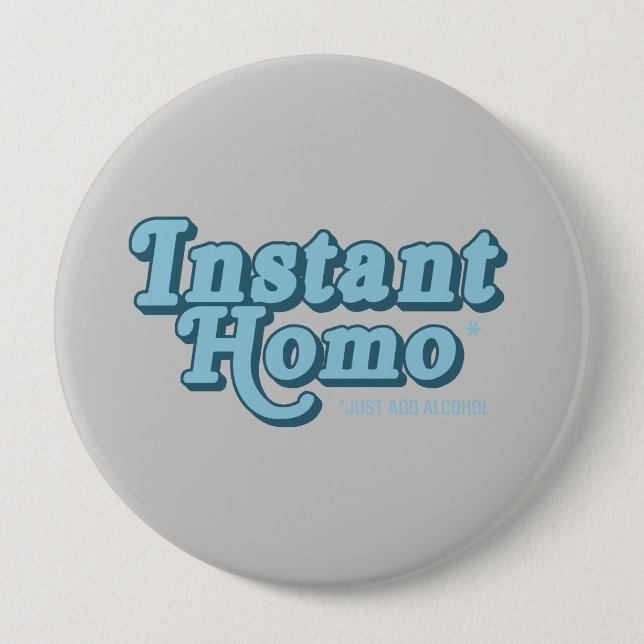 Instant Homo 4 Inch Round Button (Front)