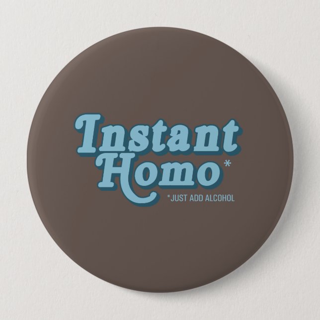 INSTANT HOMO 4 INCH ROUND BUTTON (Front)