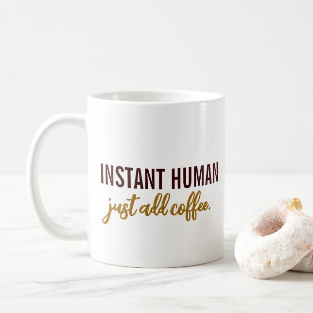 Instant Humain Juste Ajouter Café Mug (Avec donut)