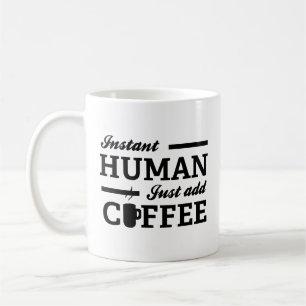 Instant Humain Juste Ajouter Café Mug
