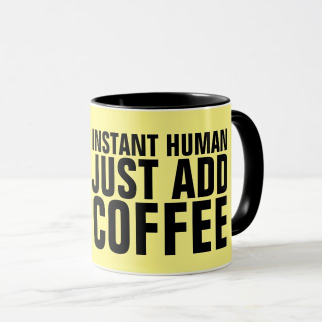 INSTANT HUMAN JUST ADD COFFEE MUGS (Front Right)
