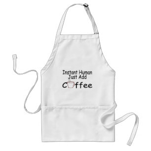 Instant Human Just Add Coffee Standard Apron