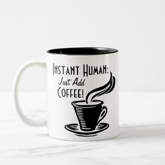 Instant Human Just Add Coffee Two-Tone Coffee Mug (Left)