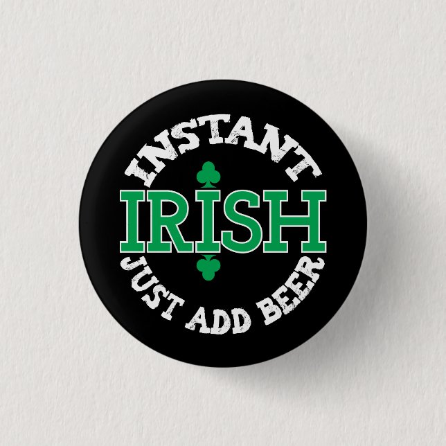Instant Irish, Add Beer Funny St. Patrick's Day 1 Inch Round Button (Front)