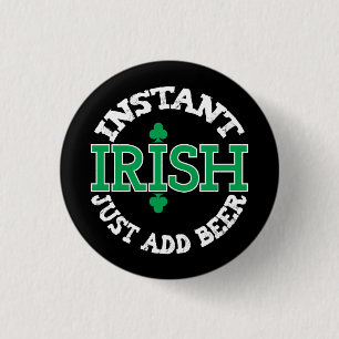 Instant Irish, Add Beer Funny St. Patrick's Day 1 Inch Round Button