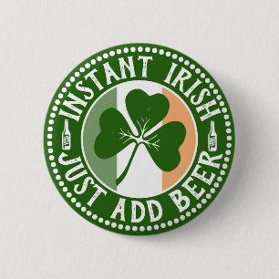 Instant Irish Just Add Beer St Patrick's Day Humou 2 Inch Round Button