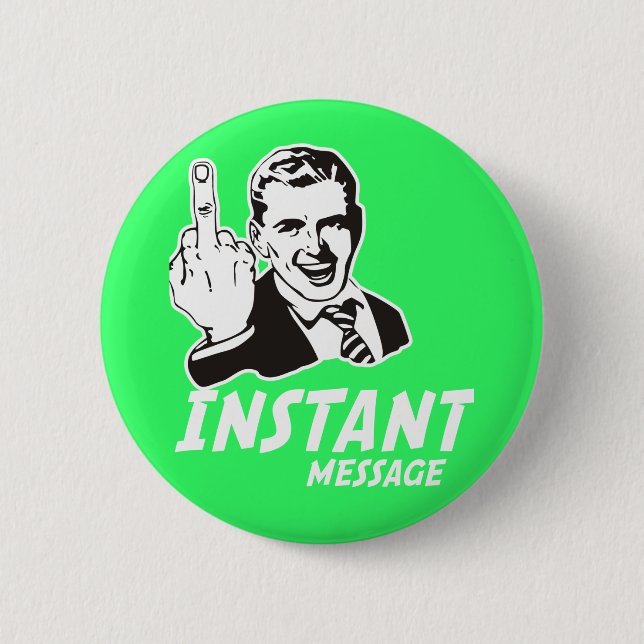 INSTANT MESSAGE 2 INCH ROUND BUTTON (Front)