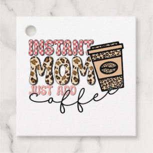 Instant Mom Just Add Coffee Favour Tags