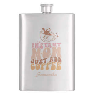 Instant Mom: Just Add Coffee Hip Flask