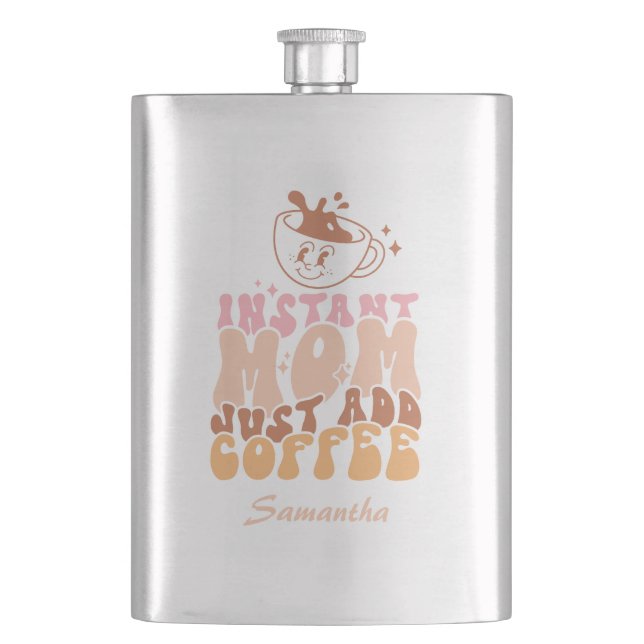 Instant Mom: Just Add Coffee Hip Flask (Front)
