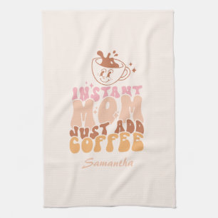 Instant Mom: Just Add Coffee Kitchen Towel
