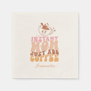 Instant Mom: Just Add Coffee Napkin
