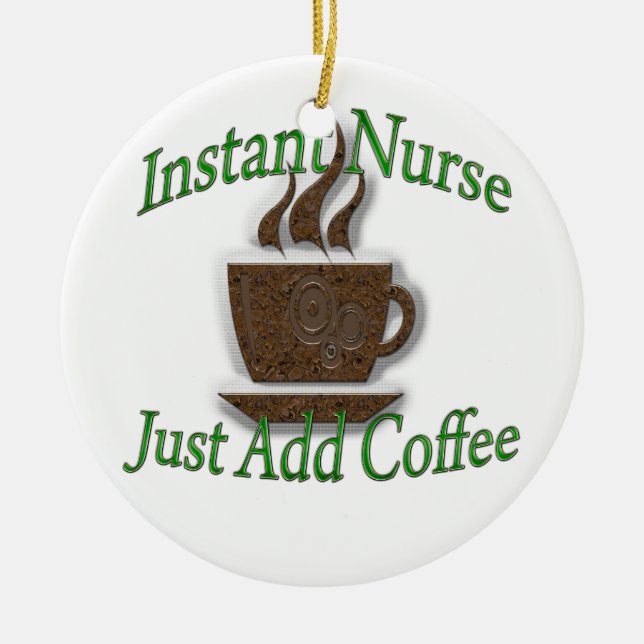 Instant Nurse Ceramic Ornament (Front)