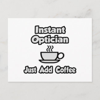 Instant Optician .. Just Add Coffee Postcard