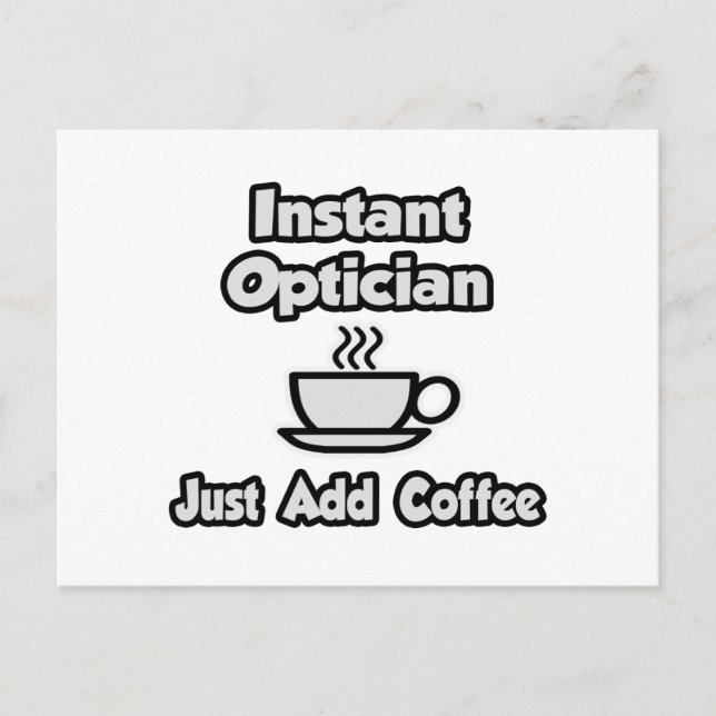 Instant Optician .. Just Add Coffee Postcard (Front)