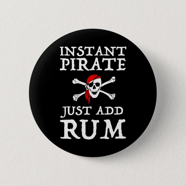 Instant Pirate - Just Add Rum 2 Inch Round Button (Front)