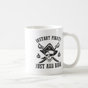 Instant Pirate Just Add Rum Funny Pirate Day Skull Coffee Mug