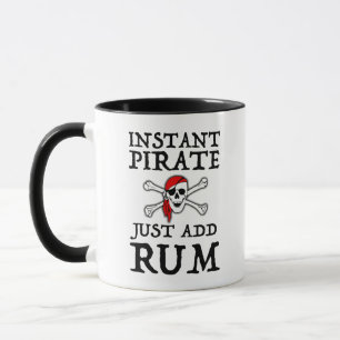 Instant Pirate - Just Add Rum Mug