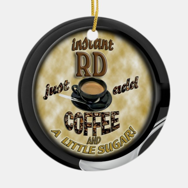 INSTANT RD - REGISTERED DIETITIAN - ADD COFFEE CERAMIC ORNAMENT (Front)