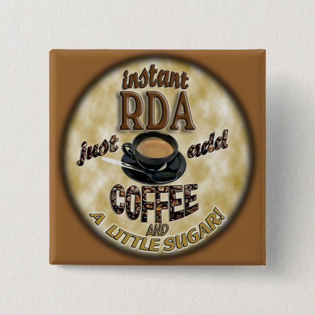 INSTANT RDA  ADD COFFEE DENTAL ASSISTANT 2 INCH SQUARE BUTTON (Front)