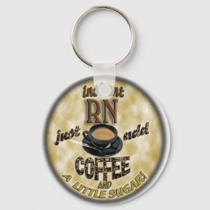INSTANT RN - JUST ADD COFFEE KEYCHAIN