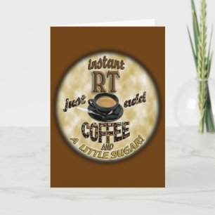 INSTANT RT RADIOLOGY TECH XRAY - ADD COFFEE CARD