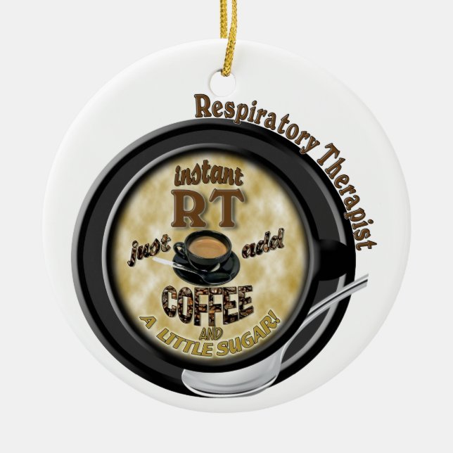INSTANT RT RESPIRATORY THERAPIST ADD COFFEE CERAMIC ORNAMENT (Front)