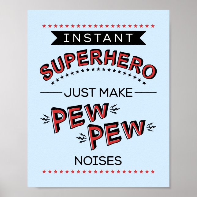 Instant Superhero:  Make PEW PEW Noises Poster (Front)