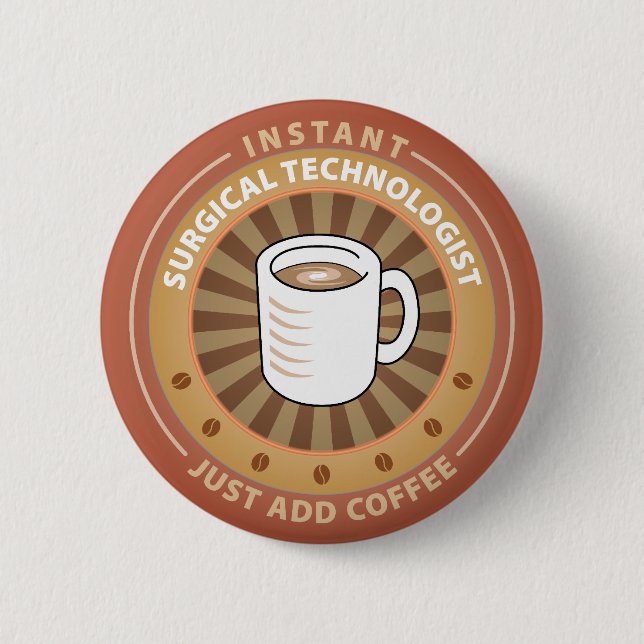 Instant Surgical Technologist 2 Inch Round Button (Front)