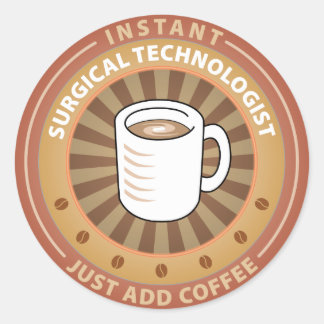 Instant Surgical Technologist Classic Round Sticker